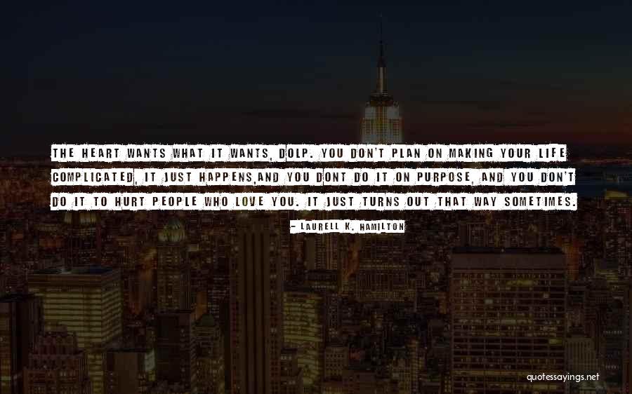 People Who Hurt You On Purpose Quotes By Laurell K. Hamilton People Who Hurt You On Purpose Quotes By Laurell K. Hamilton
