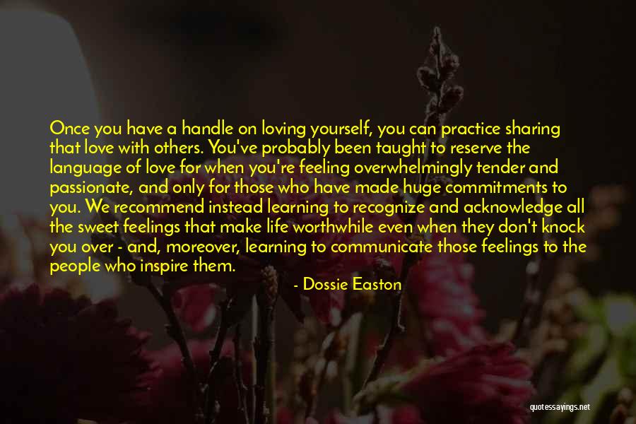 People Who Inspire Others Quotes By Dossie Easton People Who Inspire Others Quotes By Dossie Easton