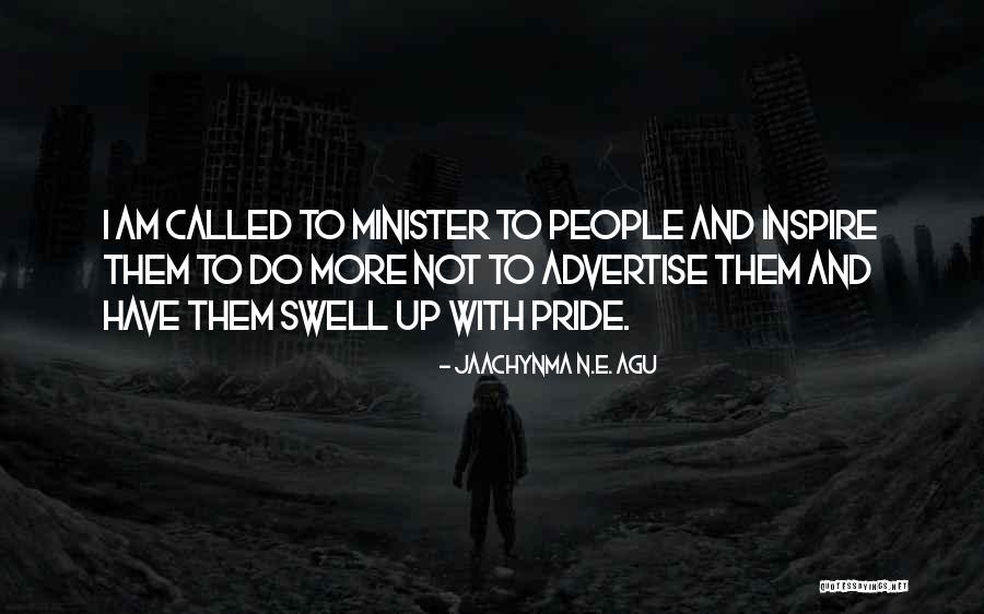 People Who Inspire Others Quotes By Jaachynma N.E. Agu People Who Inspire Others Quotes By Jaachynma N.E. Agu