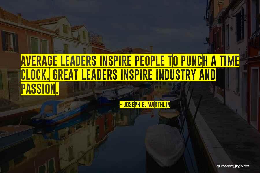 People Who Inspire Others Quotes By Joseph B. Wirthlin People Who Inspire Others Quotes By Joseph B. Wirthlin