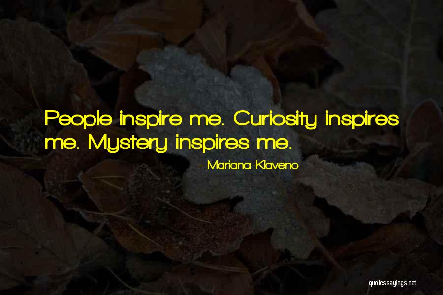 People Who Inspire Others Quotes By Mariana Klaveno People Who Inspire Others Quotes By Mariana Klaveno