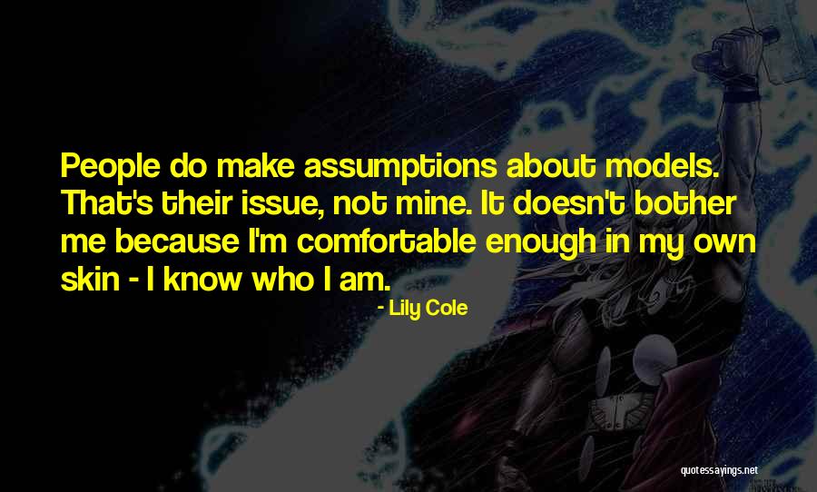 People Who Make Assumptions Quotes By Lily Cole People Who Make Assumptions Quotes By Lily Cole