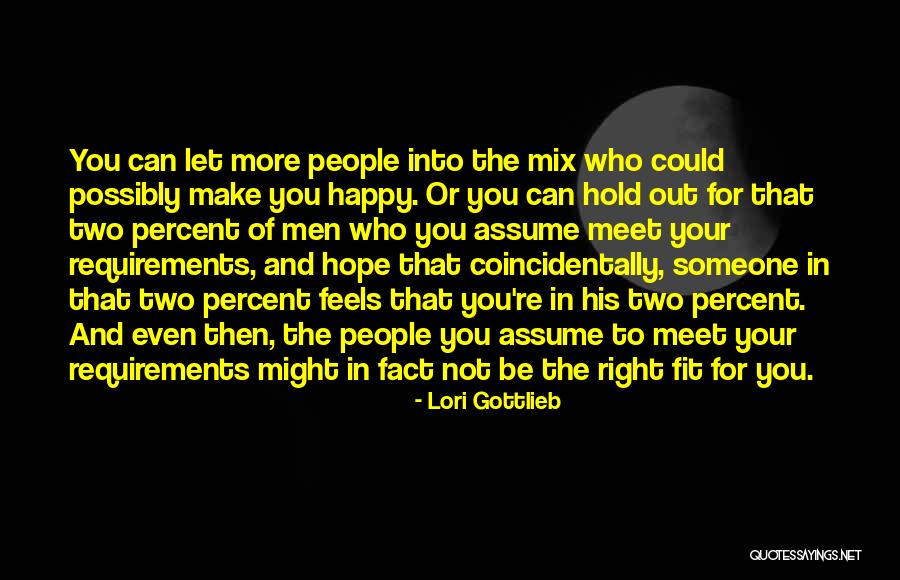 People Who Make You Happy Quotes By Lori Gottlieb People Who Make You Happy Quotes By Lori Gottlieb
