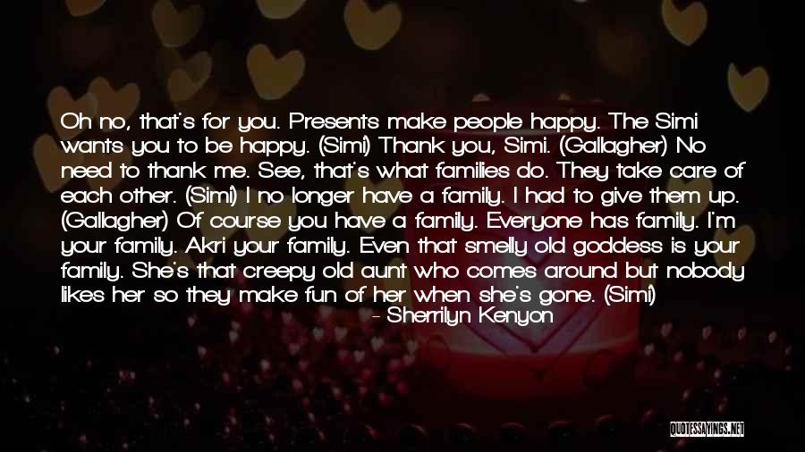 People Who Make You Happy Quotes By Sherrilyn Kenyon People Who Make You Happy Quotes By Sherrilyn Kenyon