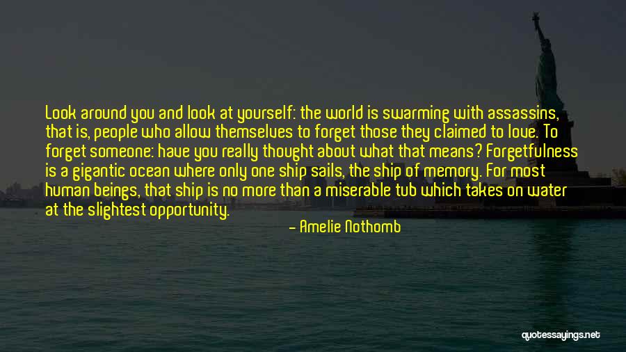 People Who Only Love Themselves Quotes By Amelie Nothomb People Who Only Love Themselves Quotes By Amelie Nothomb