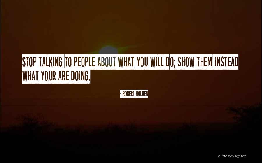 People Who Stop Talking To You Quotes By Robert Holden People Who Stop Talking To You Quotes By Robert Holden