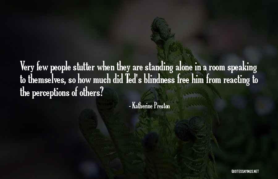 People Who Stutter Quotes By Katherine Preston People Who Stutter Quotes By Katherine Preston