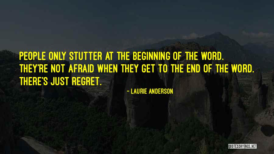 People Who Stutter Quotes By Laurie Anderson People Who Stutter Quotes By Laurie Anderson