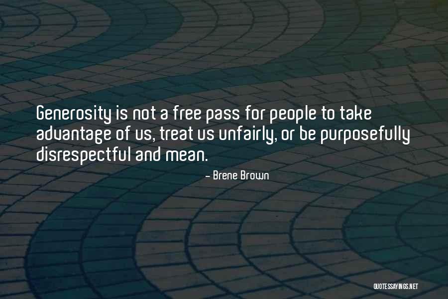 People Who Take Advantage Of Others Quotes By Brene Brown People Who Take Advantage Of Others Quotes By Brene Brown