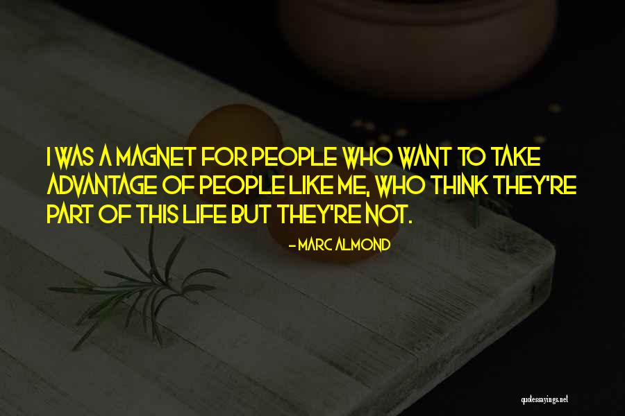 People Who Take Advantage Quotes By Marc Almond People Who Take Advantage Quotes By Marc Almond
