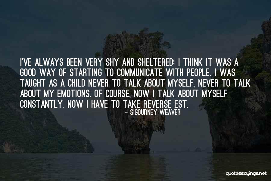 People Who Talk About Themselves Constantly Quotes By Sigourney Weaver People Who Talk About Themselves Constantly Quotes By Sigourney Weaver