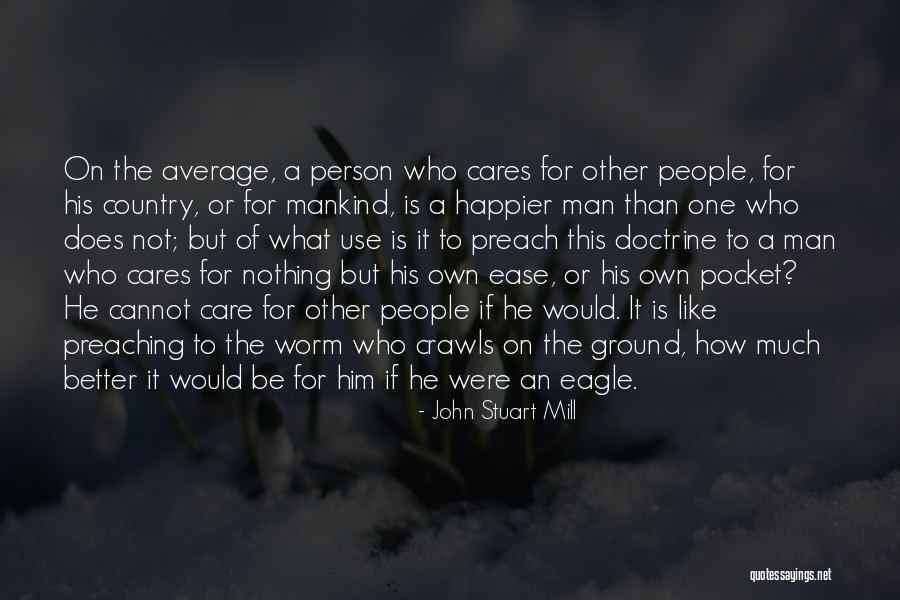 People Who Use Other People Quotes By John Stuart Mill People Who Use Other People Quotes By John Stuart Mill