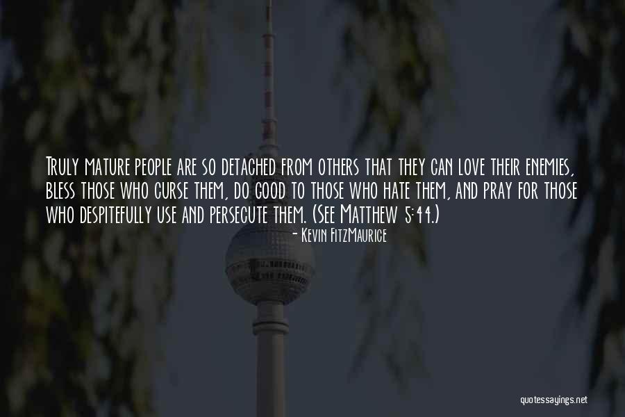 People Who Use Others Quotes By Kevin FitzMaurice People Who Use Others Quotes By Kevin FitzMaurice