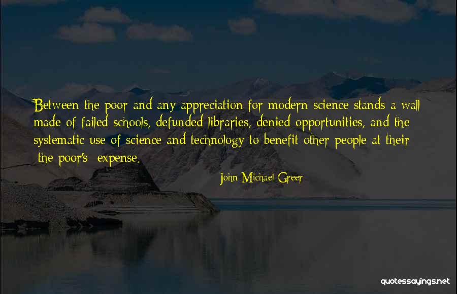 People Who Use You For Their Own Benefit Quotes By John Michael Greer People Who Use You For Their Own Benefit Quotes By John Michael Greer