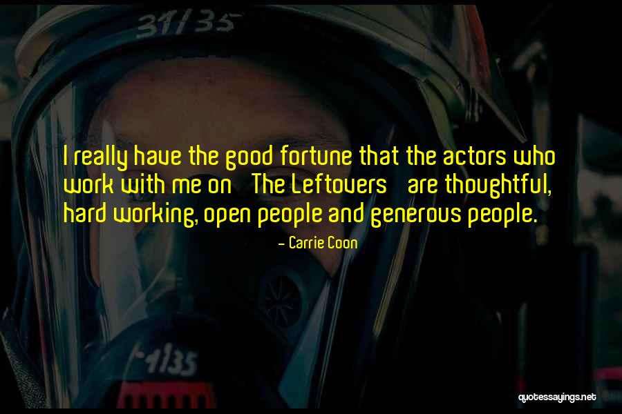 People Who Work Hard Quotes By Carrie Coon People Who Work Hard Quotes By Carrie Coon