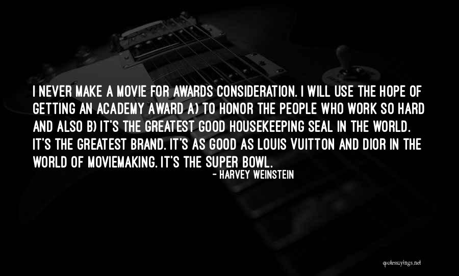 People Who Work Hard Quotes By Harvey Weinstein People Who Work Hard Quotes By Harvey Weinstein