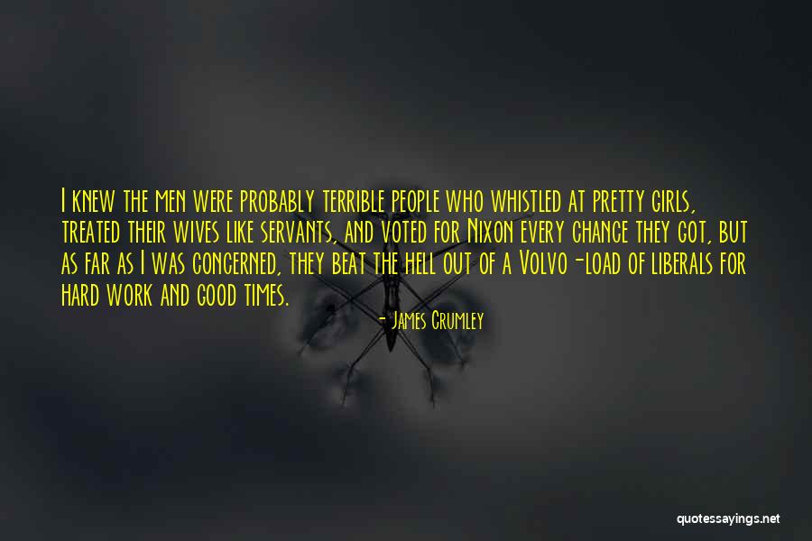 People Who Work Hard Quotes By James Crumley People Who Work Hard Quotes By James Crumley