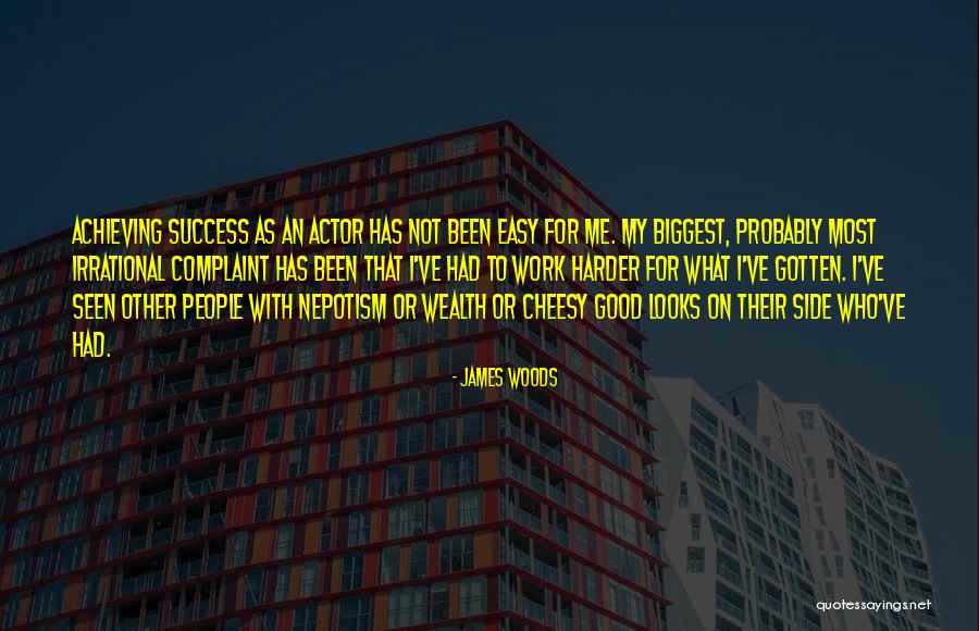 People Who Work Hard Quotes By James Woods People Who Work Hard Quotes By James Woods