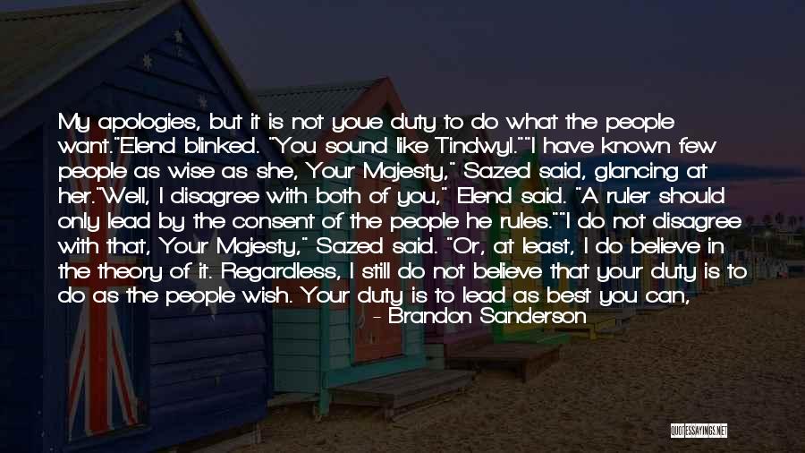People Will Believe What They Want Quotes By Brandon Sanderson People Will Believe What They Want Quotes By Brandon Sanderson