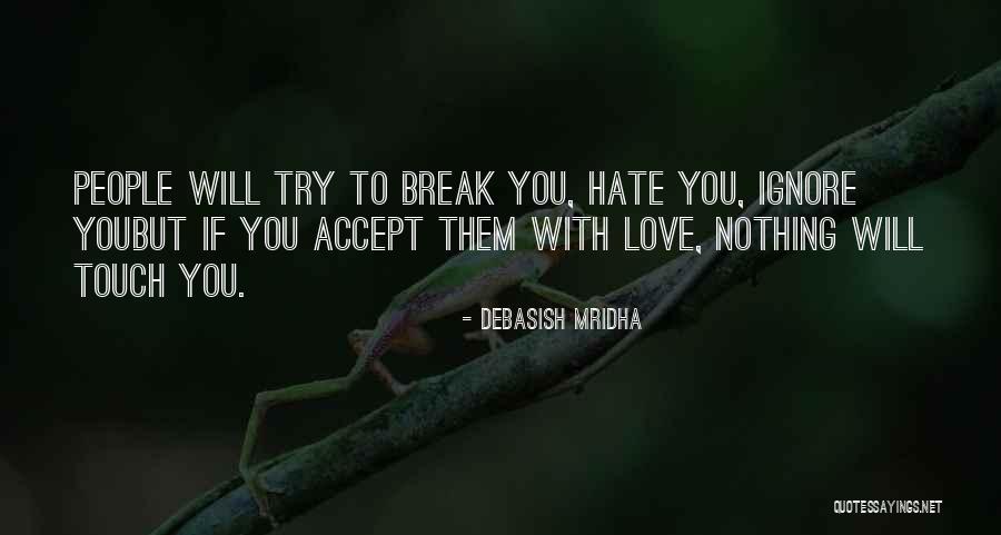 People Will Hate You Quotes By Debasish Mridha People Will Hate You Quotes By Debasish Mridha