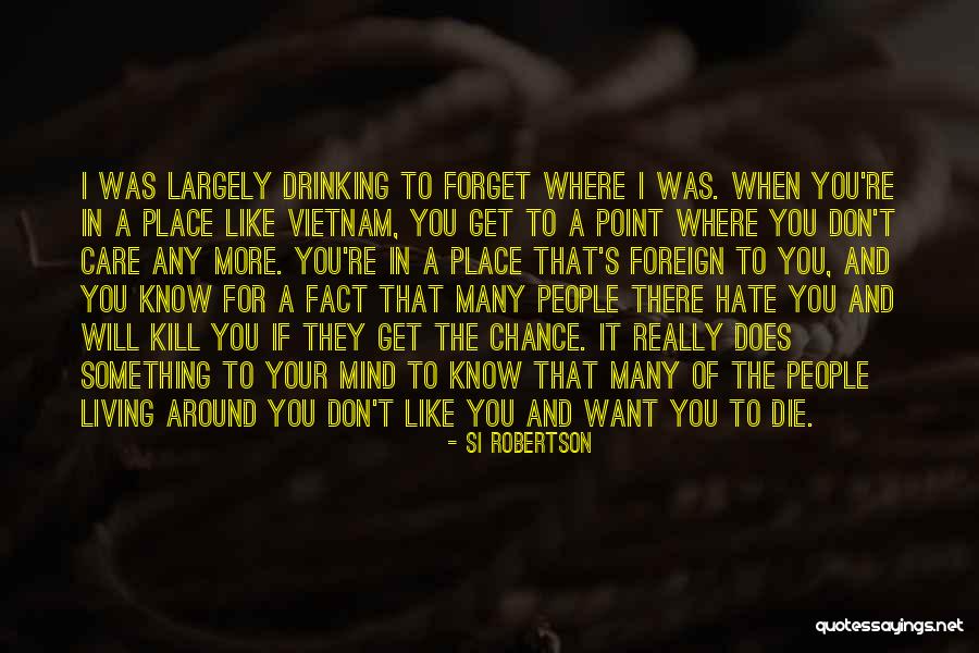 People Will Hate You Quotes By Si Robertson People Will Hate You Quotes By Si Robertson