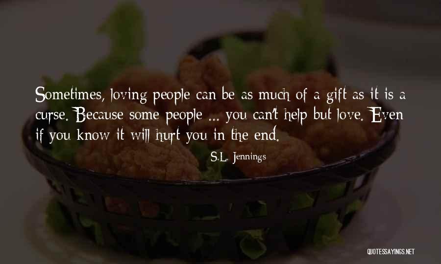 People Will Hurt You Quotes By S.L. Jennings People Will Hurt You Quotes By S.L. Jennings