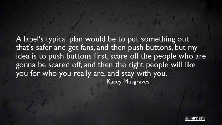 People Will Push You Then Quotes By Kacey Musgraves People Will Push You Then Quotes By Kacey Musgraves