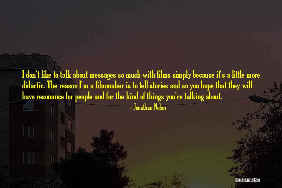 People Will Talk About You Quotes By Jonathan Nolan People Will Talk About You Quotes By Jonathan Nolan