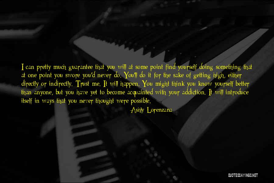 People With Addiction Quotes By Ashly Lorenzana People With Addiction Quotes By Ashly Lorenzana