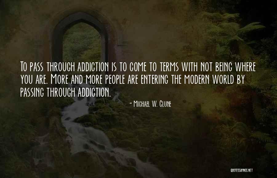 People With Addiction Quotes By Michael W. Clune People With Addiction Quotes By Michael W. Clune