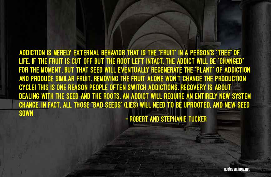 People With Addiction Quotes By Robert And Stephanie Tucker People With Addiction Quotes By Robert And Stephanie Tucker