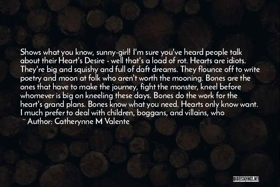 People With Big Hearts Quotes By Catherynne M Valente