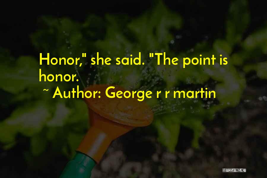 People With Big Hearts Quotes By George R R Martin