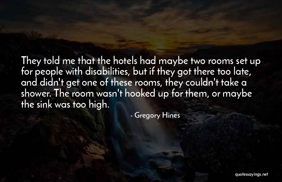 People With Disabilities Quotes By Gregory Hines People With Disabilities Quotes By Gregory Hines