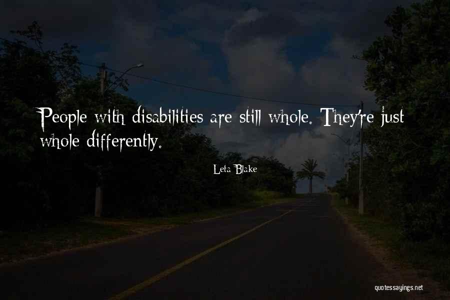 People With Disabilities Quotes By Leta Blake People With Disabilities Quotes By Leta Blake