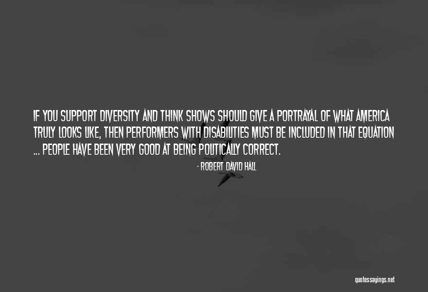 People With Disabilities Quotes By Robert David Hall People With Disabilities Quotes By Robert David Hall
