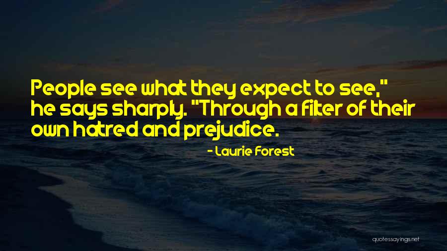 People With No Filter Quotes By Laurie Forest People With No Filter Quotes By Laurie Forest
