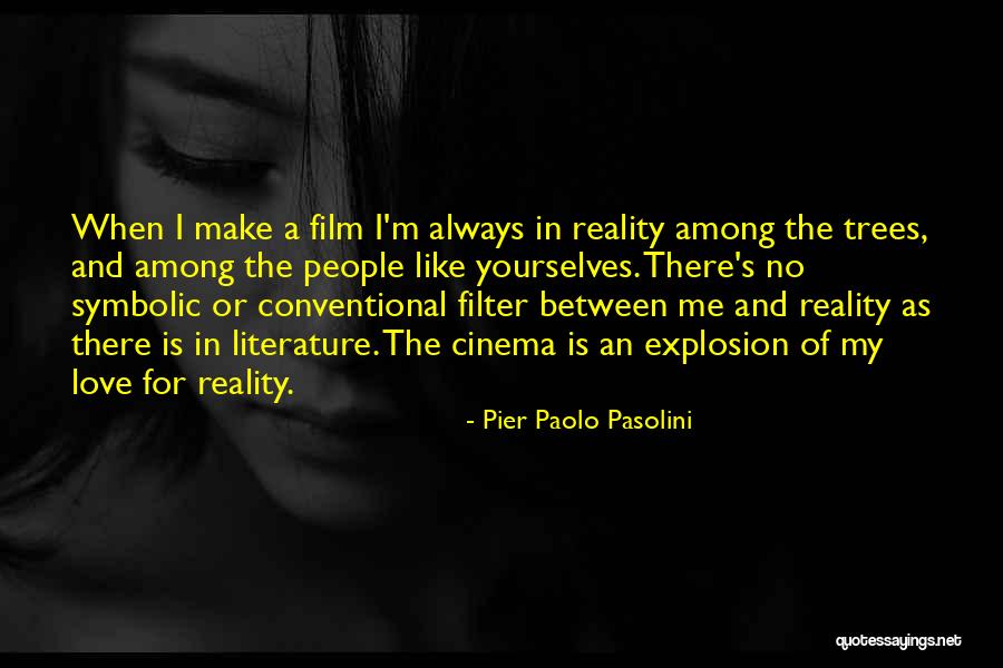 People With No Filter Quotes By Pier Paolo Pasolini People With No Filter Quotes By Pier Paolo Pasolini