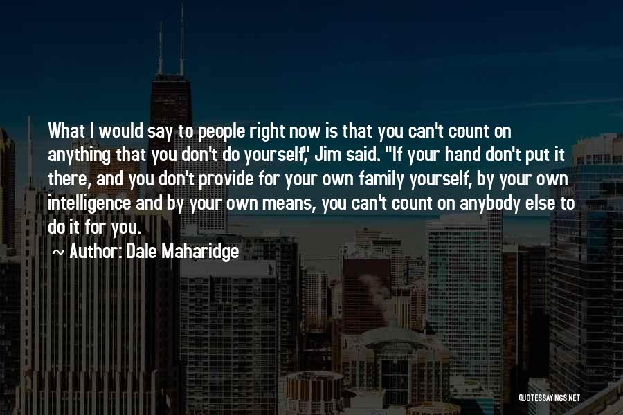 People You Can Count On Quotes By Dale Maharidge