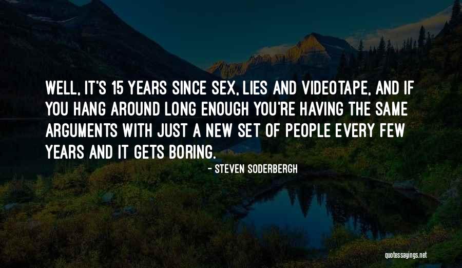 People You Hang Around Quotes By Steven Soderbergh People You Hang Around Quotes By Steven Soderbergh