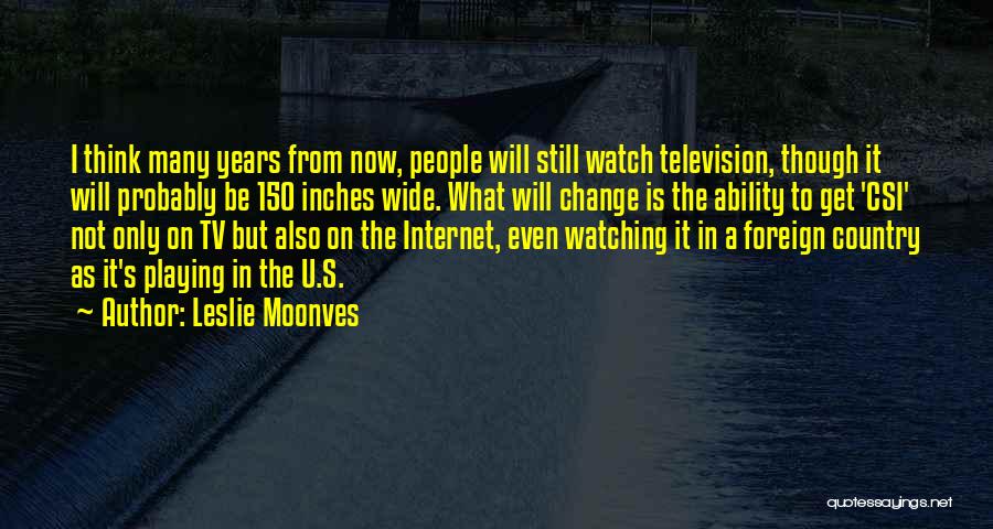 People's Ability To Change Quotes By Leslie Moonves