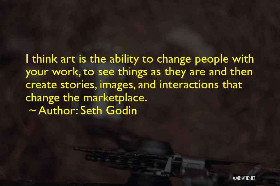 People's Ability To Change Quotes By Seth Godin
