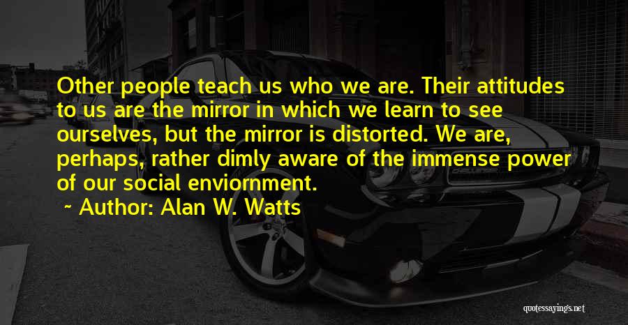 People's Attitudes Quotes By Alan W. Watts