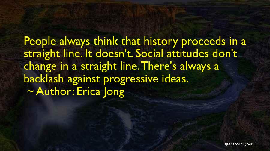 People's Attitudes Quotes By Erica Jong