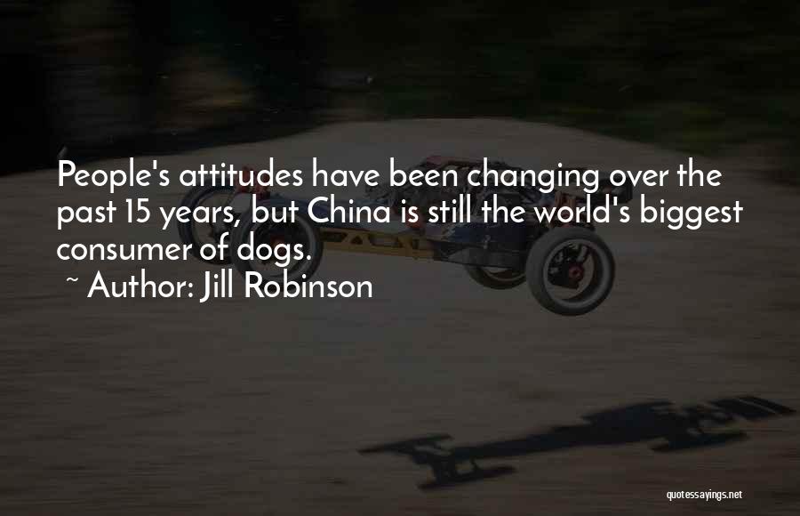 People's Attitudes Quotes By Jill Robinson