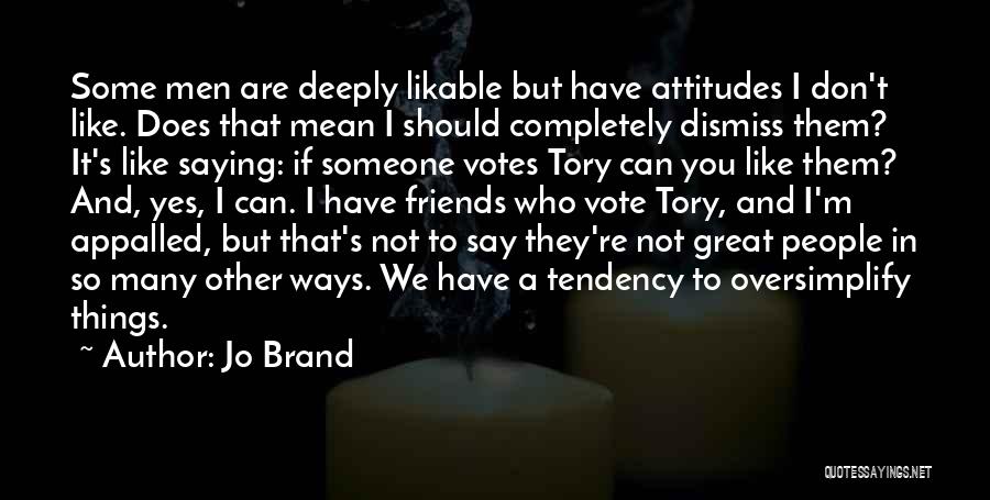 People's Attitudes Quotes By Jo Brand