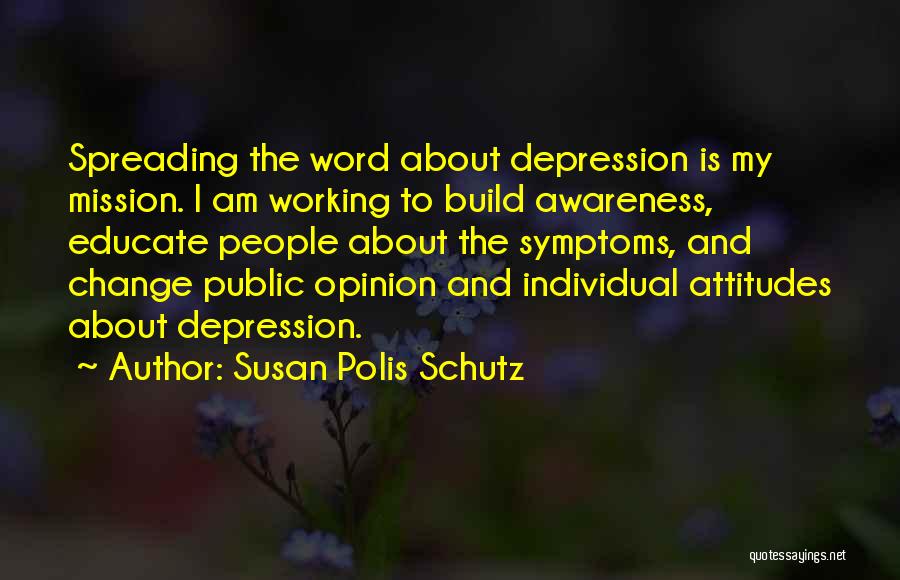 People's Attitudes Quotes By Susan Polis Schutz