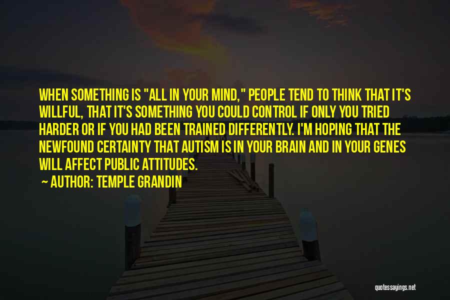 People's Attitudes Quotes By Temple Grandin