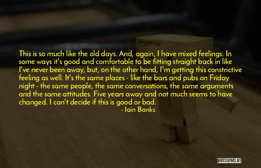 People's Bad Attitudes Quotes By Iain Banks People's Bad Attitudes Quotes By Iain Banks
