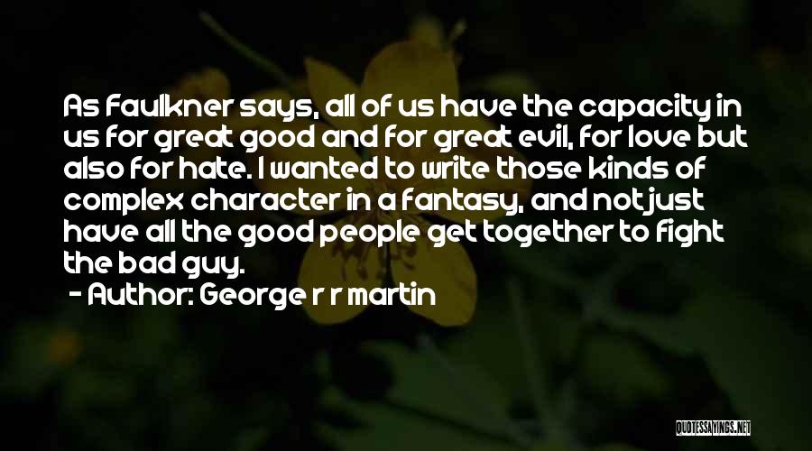 People's Bad Character Quotes By George R R Martin